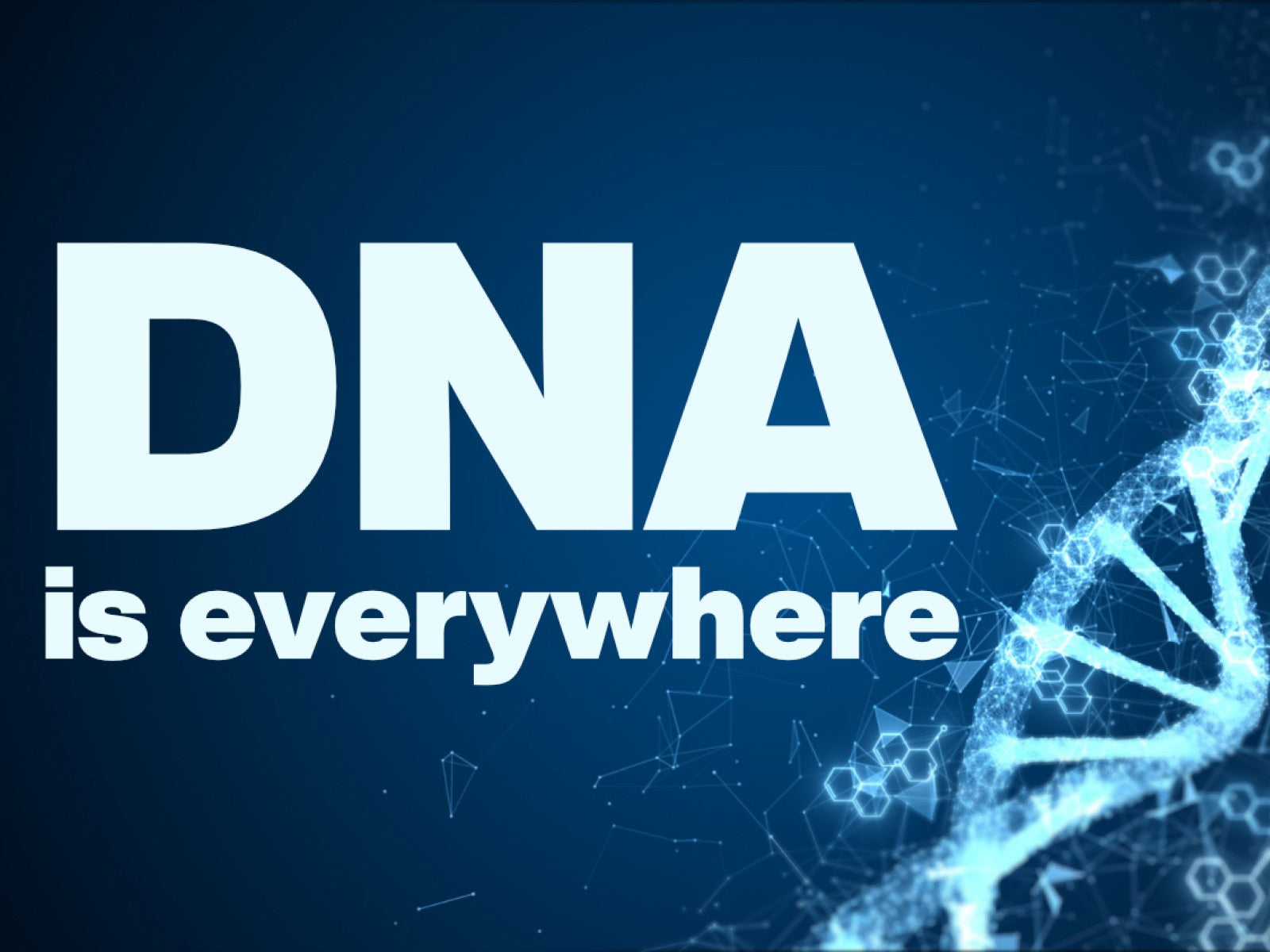 DNA er overalt